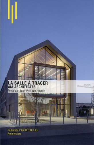 Emprunter La salle à tracer. Aia architectes livre