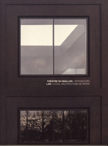 Emprunter Théâtre du Maillon - Strasbourg. LAN - Local Architecture Network livre