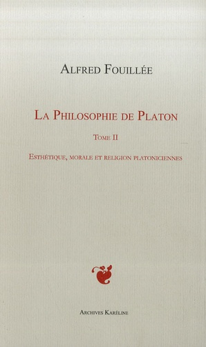 Emprunter La philosophie de Platon. Tome 2 : Esthétique, morale et religion platoniciennes livre
