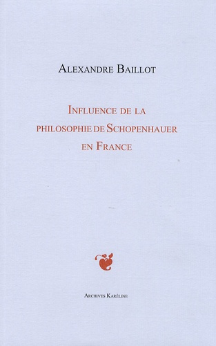 Emprunter INFLUENCE DE LA PHILOSOPHIE DE SCHOPENHAUER EN FRANCE livre