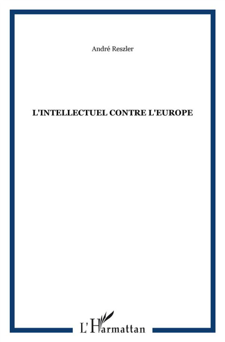 Emprunter L'intellectuel contre l'Europe livre