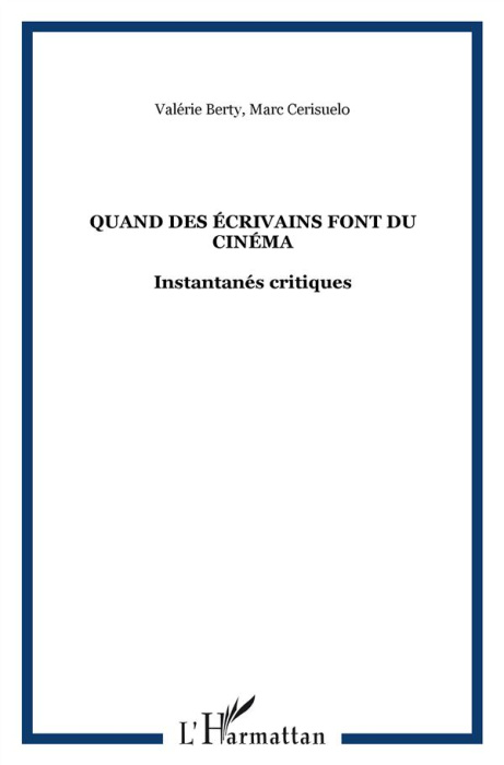 Emprunter Quand des écrivains font du cinéma. Instantanés critiques livre