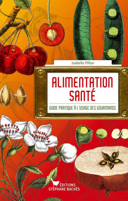 Emprunter Alimentation santé. Guide pratique à l'usage des gourmands livre
