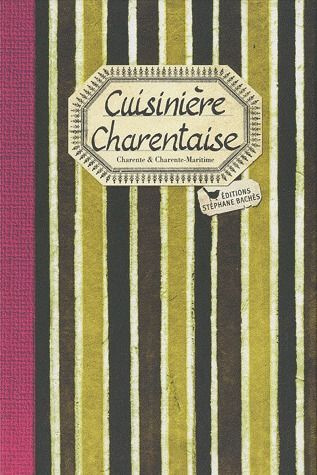 Emprunter Cuisinière charentaise. Les meilleures recettes de Charente et Charente-Maritime livre