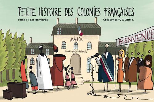 Emprunter Petite histoire des colonies françaises Tome 5 : Les Immigrés livre
