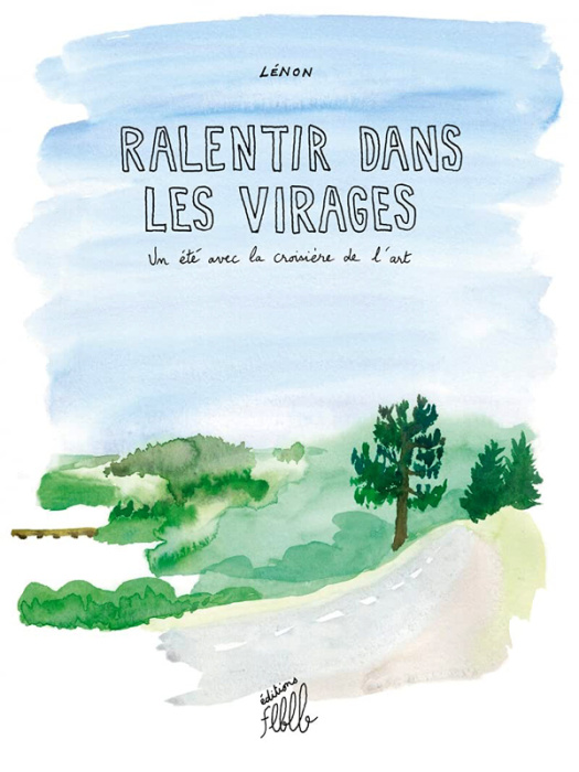 Emprunter Ralentir dans les virages. Un été avec la croisière de l'art livre