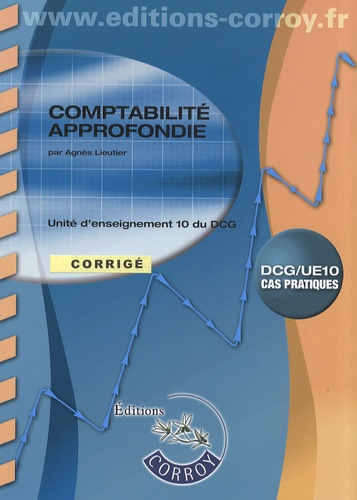Emprunter COMPTABILITE APPROFONDIE. CORRIGE - POCHETTE.UNITE D'ENSEIGNEMENT 10 DU DCG. CAS livre