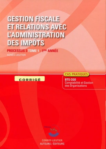 Emprunter GESTION FISCALE ET RELATIONS AVEC L'ADMINISTRATION DES IMPOTS T1.PROCESSUS 3- 1E livre
