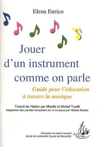 Emprunter JOUER D'UN INSTRUMENT COMME ON PARLE - GUIDE POUR L'EDUCATION A TRAVERS LA MUSIQUE livre