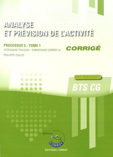 Emprunter ANALYSE ET PREVISION DE L ACTIVITE T1 - CORRIGE - PROCESSUS 5 DU BTS CG livre
