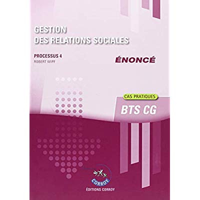 Emprunter GESTION DES RELATIONS SOCIALES - ENONCE - PROCESSUS 4 DU BTS CG livre