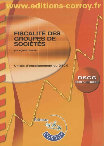 Emprunter FISCALITE DES GROUPES DE SOCIETES (FICHES DE COURS) - UE 1 DU DSCG livre