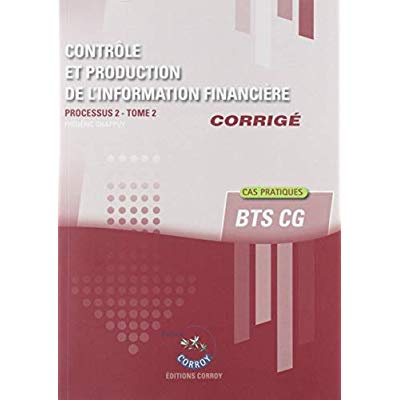 Emprunter Contrôle et production de l'information financière Processus 2 Tome 2 du BTS CG. Corrigé, Edition 20 livre