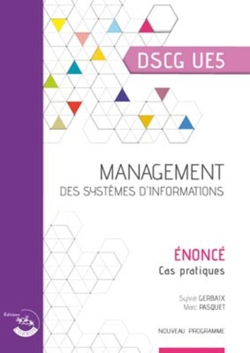 Emprunter Management des systèmes d'information DSCG 5. Enoncé, cas pratiques, Edition 2020 livre