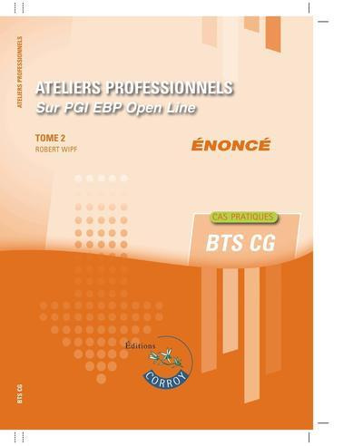 Emprunter Ateliers professionnels - Tome 2 - Enoncé. Sur PGI EBP Open Line. Cas pratiques. BTS CG livre