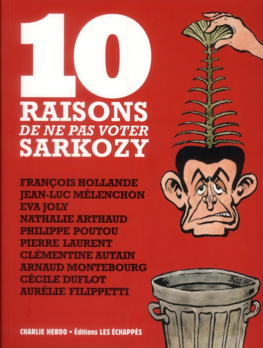 Emprunter 10 raisons de ne pas voter Sarkozy. François Hollande ; Jean-Luc Mélenchon ; Eva Joly ; Nathalie Art livre