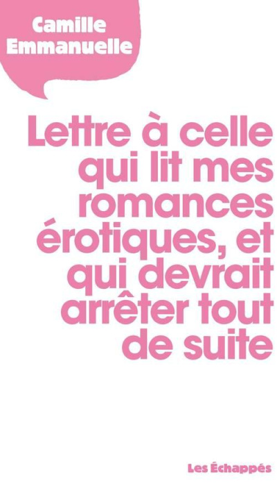 Emprunter Lettre à celle qui lit mes romances érotiques et qui devrait arrêter tout de suite livre