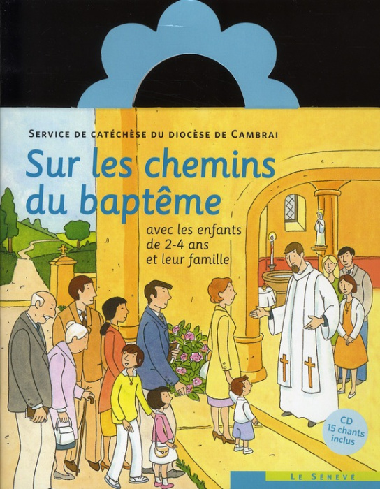 Emprunter Sur les chemins du baptême avec les enfants de 2-4 ans et leur famille. Avec 1 CD audio livre