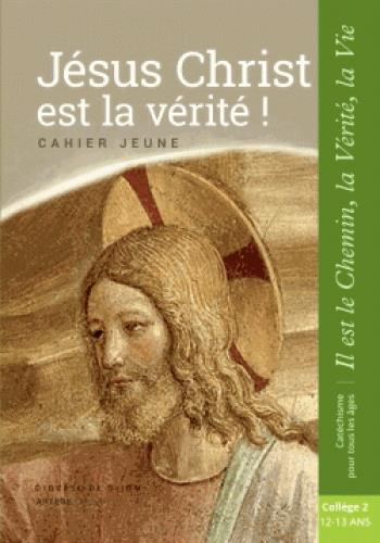 Emprunter Jésus Christ est la Vérité. Cahier jeune livre