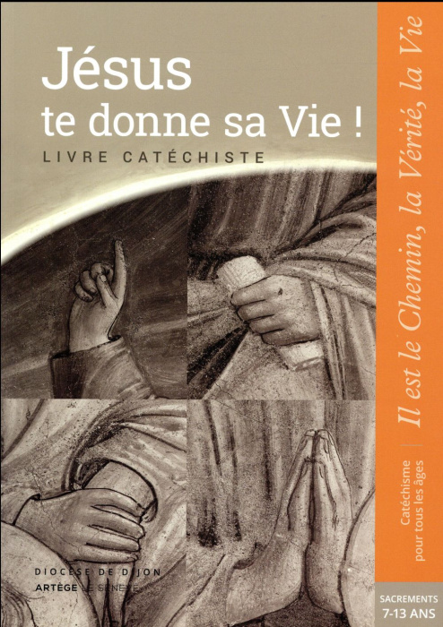 Emprunter Jésus te donne sa vie ! Livre catéchiste. 7-13 ans. Il est le Chemin, la Vérité, la Vie. Baptême, co livre