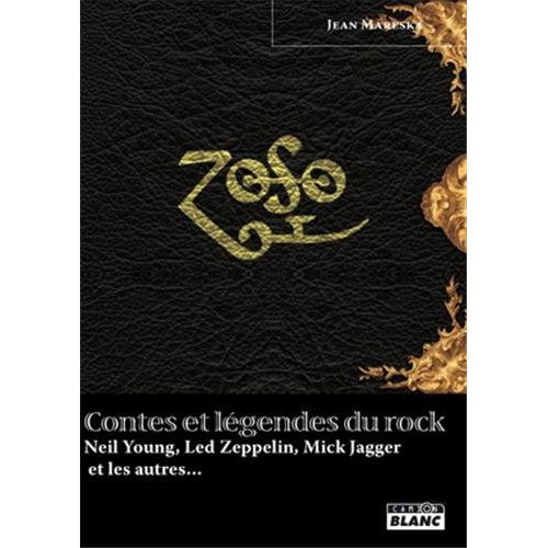 Emprunter Contes et légendes du Rock / Neil Young, Led Zeppelin, Mick Jagger et les autres... livre