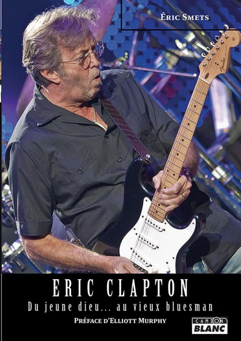 Emprunter Eric Clapton du jeune dieu...au vieux bluesman livre