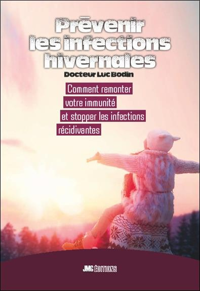 Emprunter Prévenir les infections. Infections hivernales et infections récidivantes avec des remèdes naturels livre