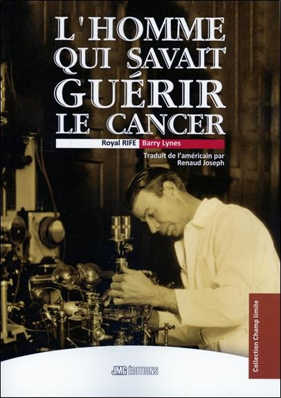 Emprunter Royal Rife. L'homme qui savait guérir le cancer livre