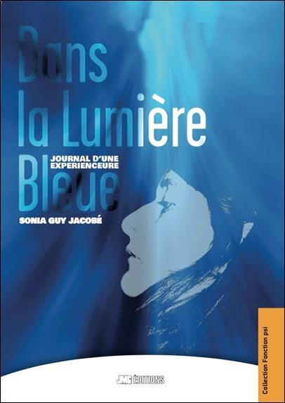 Emprunter Dans la lumière bleue. Journal d'une expérienceure livre