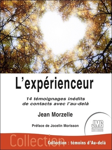 Emprunter L'expérienceur. 14 témoignages inédits de contacts avec l'au-delà livre