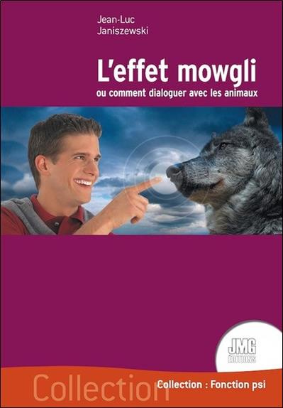 Emprunter L'effet Mowgli ou comment dialoguer avec les animaux livre