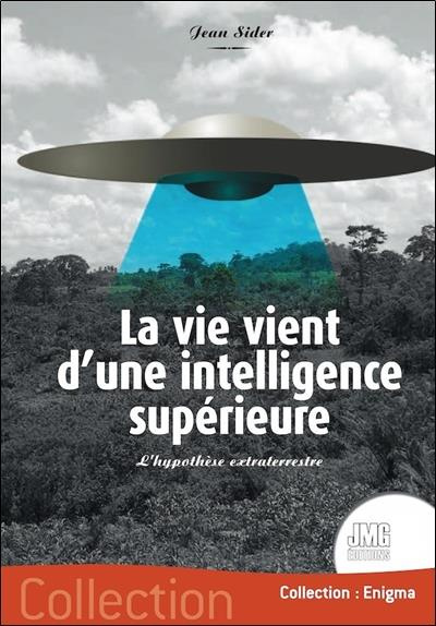Emprunter La vie vient d'une intelligence supérieure livre