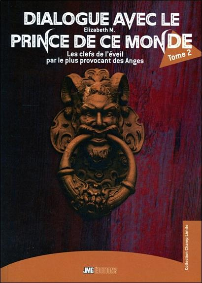 Emprunter Dialogue avec le Prince de ce monde. Tome 2, Les clefs de l'éveil par le plus provocant des Anges livre