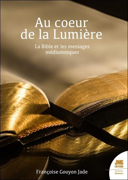 Emprunter Au coeur de la Lumière. Des messages médiumniques à la Bible livre