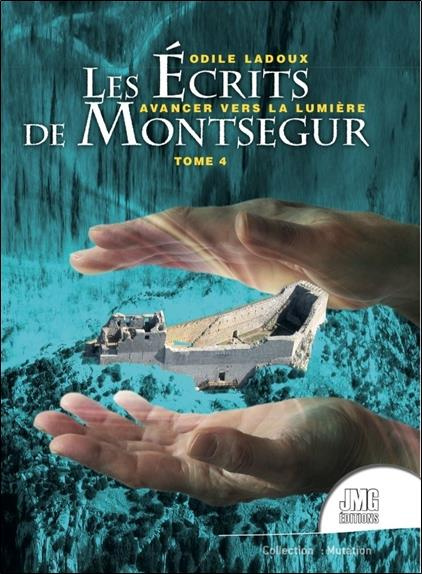Emprunter Les écrits de Montségur Tome 4 - Avancer vers la lumière livre