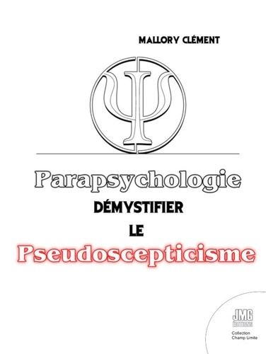 Emprunter Parapsychologie. Démystifier le pseudo-scepticisme livre