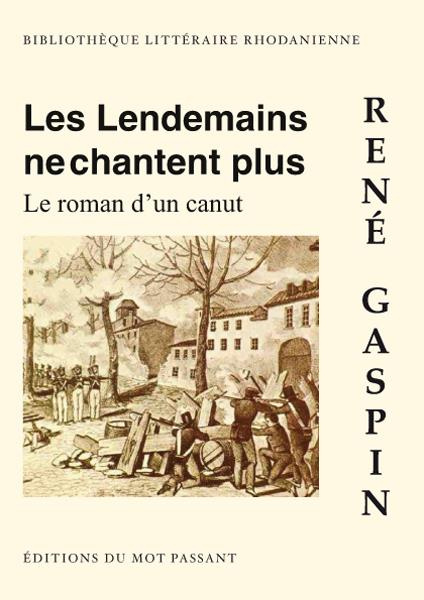 Emprunter Les lendemains ne chantent plus. Le roman d'un canut livre