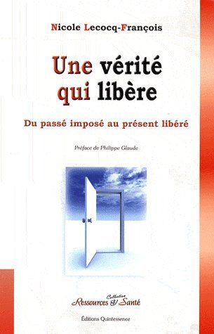 Emprunter Une vérité qui libère. Du passé imposé au présent libéré livre