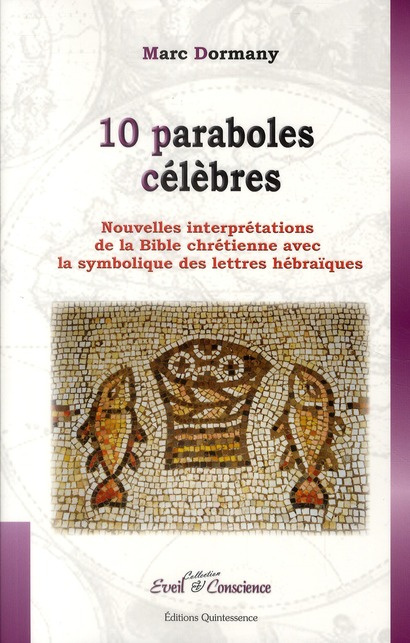 Emprunter 10 paraboles célèbres. Nouvelles interprétations de la Bible chrétienne avec la symbolique des lettr livre