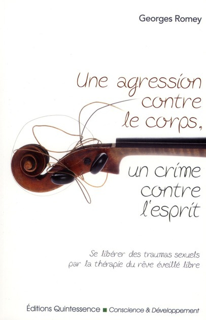 Emprunter Une agression contre le corps, un crime contre l'esprit. Se libérer des traumas sexuels par la théra livre