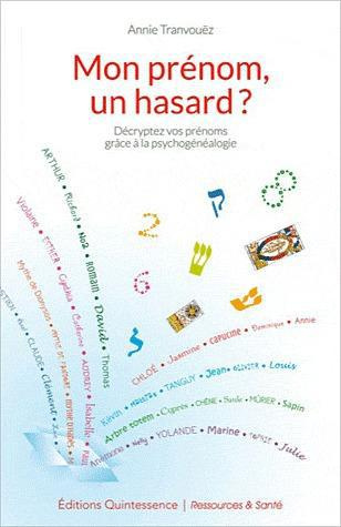 Emprunter Mon prénom, un hasard ? Décryptez vos prénoms grâce à la psychogénéalogie livre