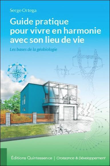 Emprunter Guide pratique pour vivre en harmonie avec son lieu de vie. Les bases de la géobiologie livre