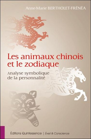 Emprunter Les animaux chinois et le zodiaque. L'analyse symbolique de la personnalité livre