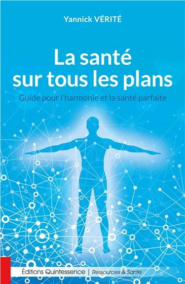 Emprunter La santé sur tous les plans. Guide pour l'harmonie et la santé parfaite livre