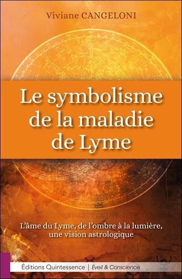 Emprunter Le symbolisme de la maladie de Lyme. L'âme du Lyme, de l'ombre à la lumière, une vision astrologique livre
