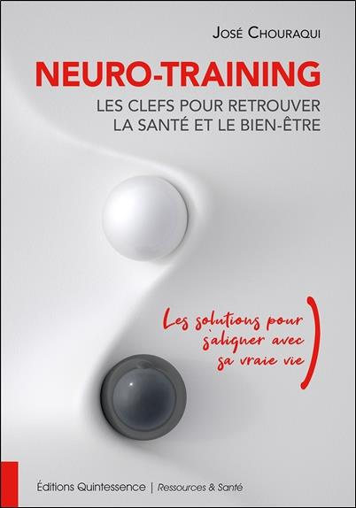 Emprunter Neuro-Training, les clefs pour retrouver la santé et le bien-être. Les solutions pour s'aligner avec livre