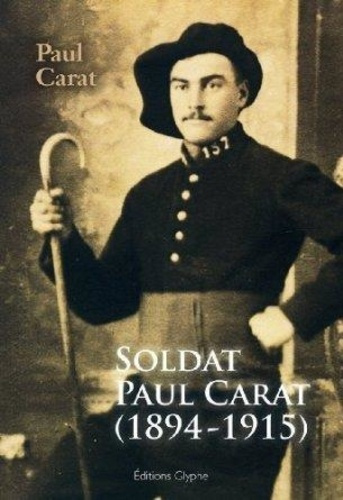 Emprunter Soldat Paul Carat, 1894-1915 - mort pour la France à la Grande guerre livre