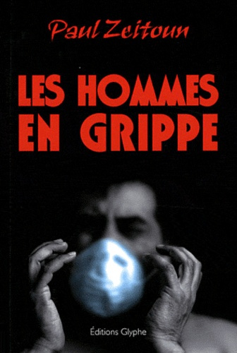 Emprunter Les Hommes en grippe livre