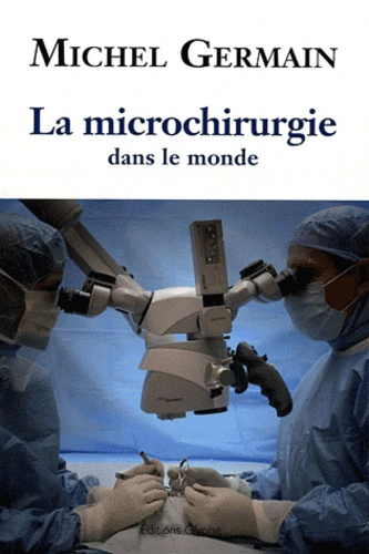 Emprunter La microchirurgie dans le monde. Les débuts, l'évolution livre