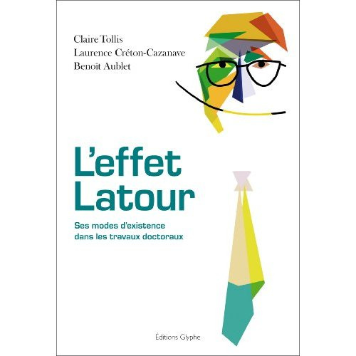 Emprunter L'effet Latour. Ses modes d'existence dans les travaux doctoraux livre